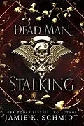 E-Book (epub) Dead Man Stalking von Jamie K. Schmidt
