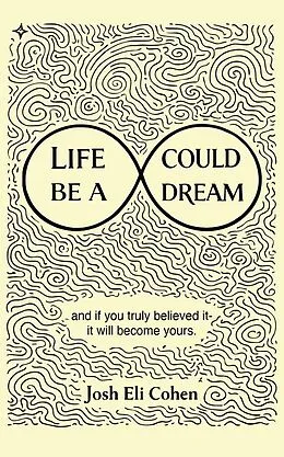 E-Book (epub) Life Could Be A Dream von Josh Eli Cohen