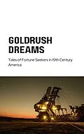 E-Book (epub) Gold Rush Dreams (America Literature 19th century, #1) von Michael Smith