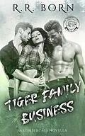 E-Book (epub) Tiger Family Business (Lumbercats, #4) von R. R. Born