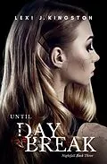 E-Book (epub) Until Daybreak (Nightfall Book Three) von Lexi J. Kingston, Lexi Kingston