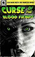 E-Book (epub) Curse of the Blood Fiends (Celluloid Terrors, #1) von P. J. Thorndyke