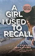 E-Book (epub) A Girl I Used To Recall: 2025 Raw, Uncut, Rewritten von Forry, Amanda Fino