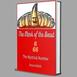 E-Book (epub) The Mark of the Beast The Mystical Number von Grace Habib