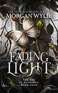 E-Book (epub) Fading Light (The Age of Alandria, #4) von Morgan Wylie