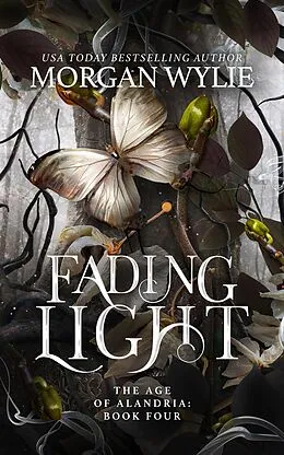 E-Book (epub) Fading Light (The Age of Alandria, #4) von Morgan Wylie