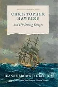 E-Book (epub) Christopher Hawkins and His Daring Escapes von Jeanne Becijos