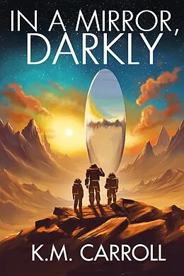 E-Book (epub) In a Mirror, Darkly (The Reflected, #1) von K. M. Carroll