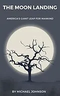E-Book (epub) The Moon Landing (American history, #12) von Michael Johnson