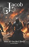 E-Book (epub) Jacob - War of the End Times (The Jacob Series, #3) von Eamon Blake