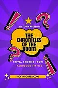 E-Book (epub) The chronicles of the boom:Trivia stories from fabulous fifties von Victoria, Victoria Eugenia Correa Hernandez