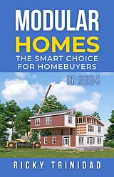 eBook (epub) Modular Homes: The Smart Choice for Homebuyers in 2024 de Ricky Trinidad