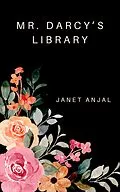 E-Book (epub) Mr. Darcy's Library von Janet Anjal