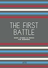 eBook (epub) The First Battle: Short Stories in French for Beginners de Artici Bilingual Books