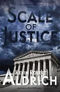 E-Book (epub) Scale of Justice (Cameron Hauk Mysteries, #3) von Kevin Robert Aldrich
