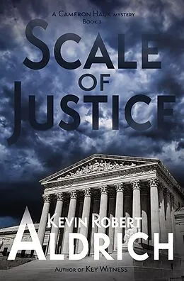 E-Book (epub) Scale of Justice (Cameron Hauk Mysteries, #3) von Kevin Robert Aldrich