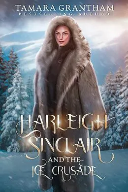 E-Book (epub) Harleigh Sinclair and the Ice Crusade von Tamara Grantham