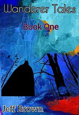 E-Book (epub) Wanderer Tales Book I von Jeff Brown