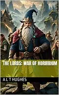 E-Book (epub) The Lords: War of Horirrhim von A L T Hughes