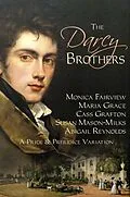E-Book (epub) The Darcy Brothers: A Pride & Prejudice Variation von Abigail Reynolds, Monica Fairview, Maria Grace