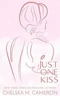 E-Book (epub) Just One Kiss (Castleton Hearts, #4) von Chelsea M. Cameron