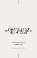 E-Book (epub) Beyond the Surface Exploring the Depths of Mental Health von Meera Syal