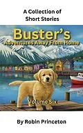 E-Book (epub) Buster's Adventures Away From Home Vol Six von Robin Princeton
