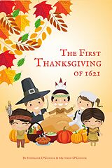 E-Book (epub) The First Thanksgiving of 1621 von Stephanie O'Connor, Matthew O'Connor