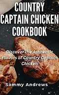 E-Book (epub) Country Captain Chicken Cookbook von Sammy Andrews