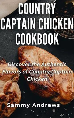 E-Book (epub) Country Captain Chicken Cookbook von Sammy Andrews