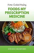 E-Book (epub) Food My Prescription Medicine von Fordcash
