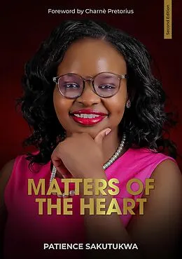 E-Book (epub) Matters of the Heart Edition 2 (2nd Edition, #2) von Patience Sakutukwa