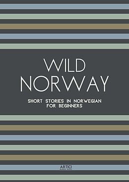 eBook (epub) Wild Norway: Short Stories In Norwegian for Beginners de Artici Bilingual Books