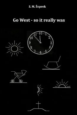 E-Book (epub) Go West - so it really was von Srecko Soprek
