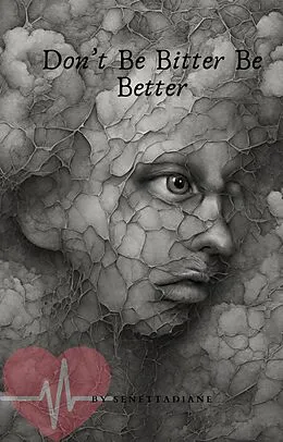 E-Book (epub) Don't Be Bitter Be Better von Senetta Diane