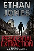 E-Book (epub) Presidential Extraction von Ethan Jones