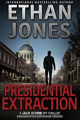 E-Book (epub) Presidential Extraction von Ethan Jones