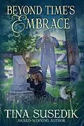 E-Book (epub) Beyond Time's Embrace von Tina Susedik