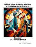 E-Book (epub) Original Music, Scored for a Variety of Ensembles, and Dedicated to Insomnia, The Cruelest of Muses (Music Scores, #6) von David Petersen