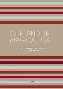 E-Book (epub) Ole and the Magical Cat: Short Stories in Danish for Beginners von Artici Bilingual Books