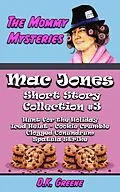 E-Book (epub) The Mommy Mysteries Collection #3 (Mac Jones: Short Story Collection, #3) von D. K. Greene