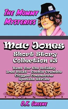 E-Book (epub) The Mommy Mysteries Collection #3 (Mac Jones: Short Story Collection, #3) von D. K. Greene
