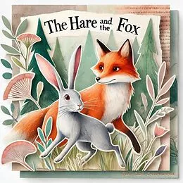 E-Book (epub) The Hare and the Fox (The Magic Little Chest of Tales) von Dan Owl Greenwood