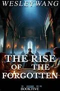 E-Book (epub) The Rise of the Forgotten von Wesley Wang