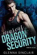 E-Book (epub) Marcus (Dragon Security Volume One, #4) von Glenna Sinclair