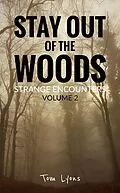 E-Book (epub) Stay Out of the Woods: Strange Encounters, Volume 2 von Tom Lyons