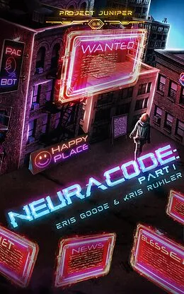 E-Book (epub) Neuracode: Part I (Project Juniper, #0.5) von Eris Goode, Kris Ruhler