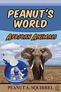 E-Book (epub) Peanut's World: African Animals von Peanut A. Squirrel