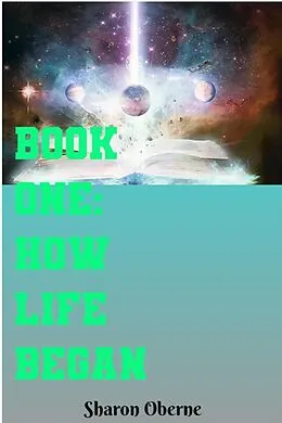 E-Book (epub) Book One: How Life Began von Sharon Oberne