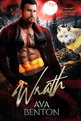 E-Book (epub) Wrath (Deadwood Shifters, #2) von Ava Benton